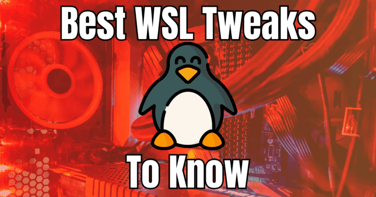 Best Windows Subsystem for Linux Tweaks to Know