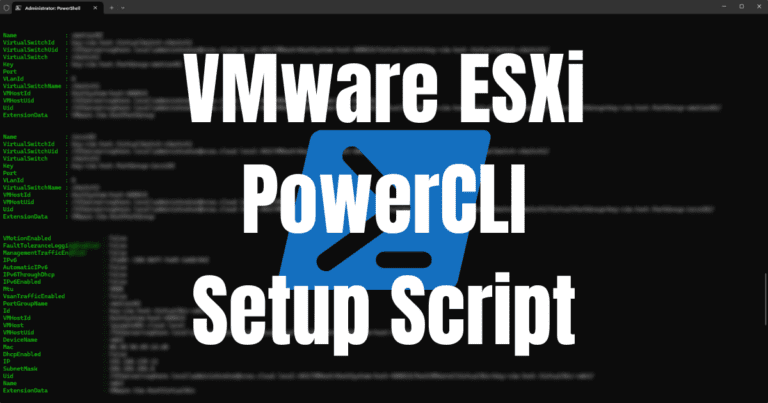 VMware ESXi PowerCLI Setup Script for Port groups, VLANs, VMkernel ports and iSCSI